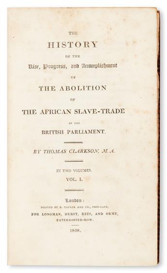 (SLAVERY AND ABOLITION.) CLARKSON, THOMAS. History of the Rise, Progress and Accomplishment of the Abolition of the African Slave Trade
